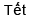 Tet